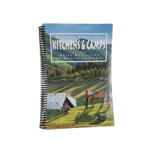 Recipes Kitchens & Camps Guide Outfitters of British Columbia Canada Cookbook - Picture 1 of 16